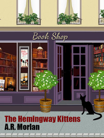The Hemingway Kittens, by A.R. Morlan (epub/Kindle/pdf)