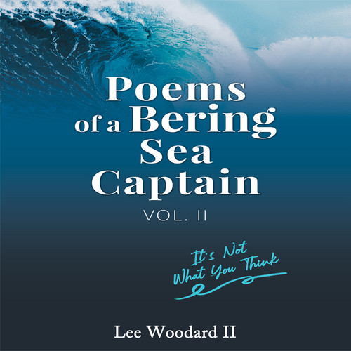 Poems Of A Bering Sea Captain Volume II