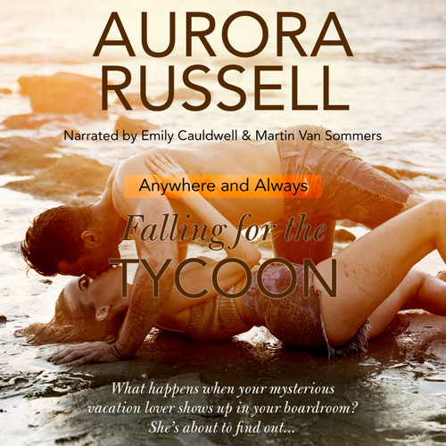 Falling for the Tycoon: Anywhere and Always Book 1